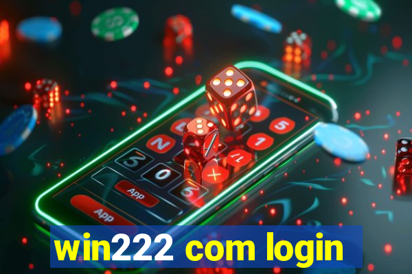 win222 com login